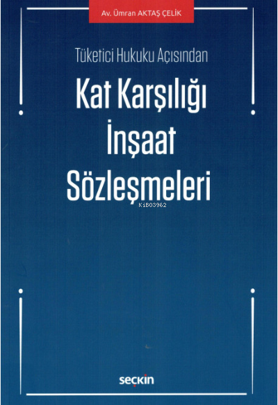 Kat Karşılığı İnşaat Sözleşmeleri - Ümran Aktaş Çelik | Yeni ve İkinci