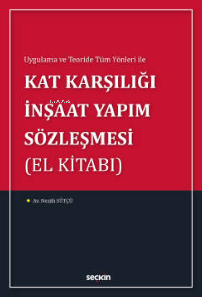 Kat Karşılığı İnşaat Yapım Sözleşmesi (El Kitabı);Uygulama ve Teoride 