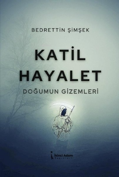 Katil Hayalet - Doğumun Gizemleri - Bedrettin Şimşek | Yeni ve İkinci 