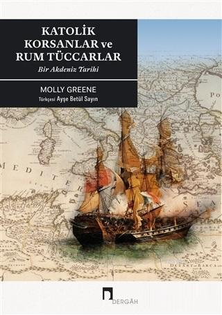 Katolik Korsanlar ve Rum Tüccarlar - Molly Greene | Yeni ve İkinci El 