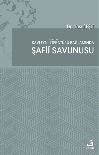 Kavleyn Literatürü Bağlamında Şafiî Savunusu - Yusuf Eşit | Yeni ve İk