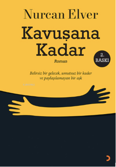 Kavuşana Kadar - Nurcan Elver | Yeni ve İkinci El Ucuz Kitabın Adresi