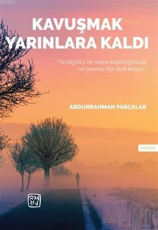 Kavuşmak Yarınlara Kaldı - Abdurrahman Parçalar | Yeni ve İkinci El Uc