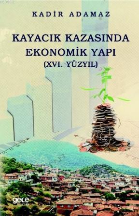 Kayacık Kazasında Ekonomik Yapı - Kadir Adamaz | Yeni ve İkinci El Ucu