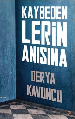 Kaybedenlerin Anısına - Derya Kavuncu | Yeni ve İkinci El Ucuz Kitabın