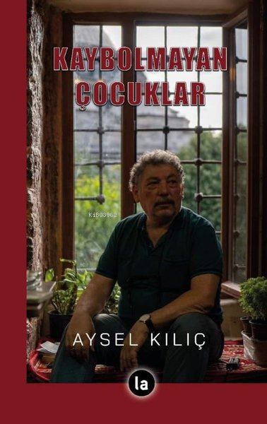 Kaybolmayan Çocuklar - Aysel Kılıç | Yeni ve İkinci El Ucuz Kitabın Ad