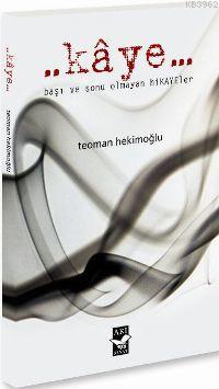 Kaye - Teoman Hekimoğlu | Yeni ve İkinci El Ucuz Kitabın Adresi