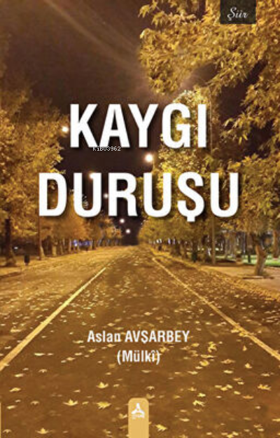 Kaygı Duruşu - Aslan Avşarbey | Yeni ve İkinci El Ucuz Kitabın Adresi