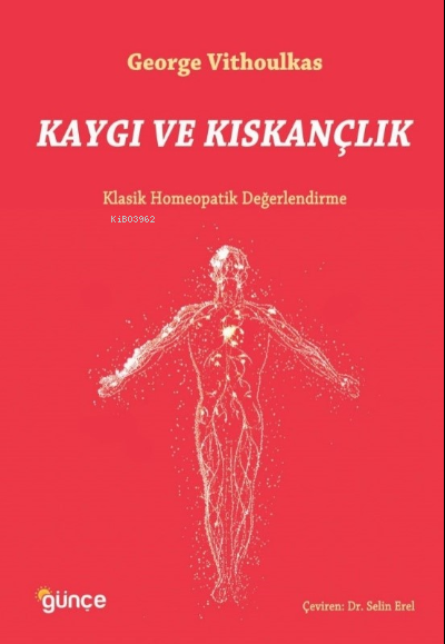 Kaygı ve Kıskançlık;Klasik Homeopatik Değerlendirme - George Vithoulka