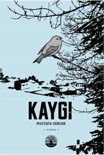 Kaygı - Mustafa Sancar | Yeni ve İkinci El Ucuz Kitabın Adresi