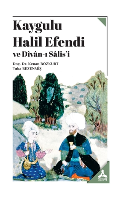 Kaygulu Halil Efendi ve Divan-ı Salis’i - Tuba Bezenmiş | Yeni ve İkin