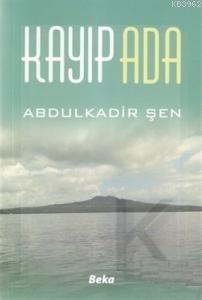 Kayıp Ada - Abdulkadir Şen- | Yeni ve İkinci El Ucuz Kitabın Adresi