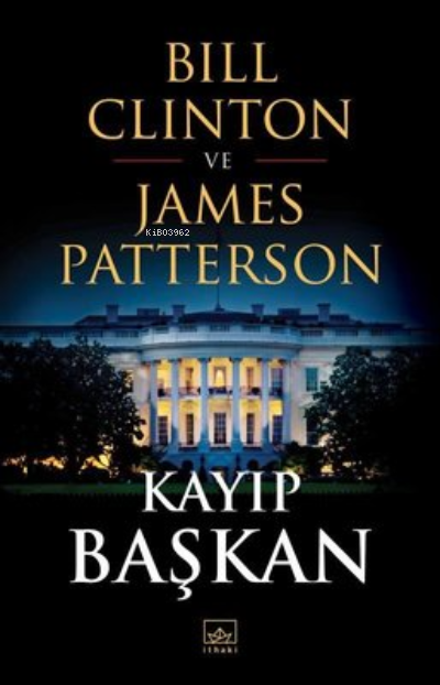 Kayıp Başkan - Bill Clinton James Patterson | Yeni ve İkinci El Ucuz K