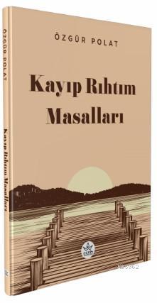 Kayıp Rıhtım Masalları - Özgür Polat | Yeni ve İkinci El Ucuz Kitabın 