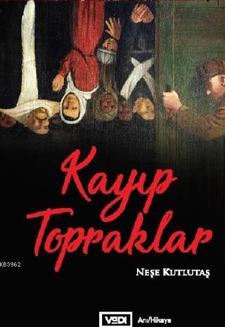 Kayıp Topraklar - Neşe Kutlutaş | Yeni ve İkinci El Ucuz Kitabın Adres