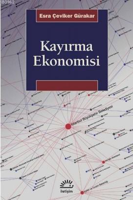 Kayırma Ekonomisi - Esra Çeviker Gürakar | Yeni ve İkinci El Ucuz Kita