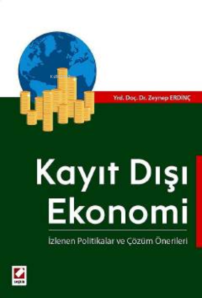 Kayıt Dışı Ekonomi;İzlenen Politikalar ve Çözüm Önerileri - Zeynep Erd