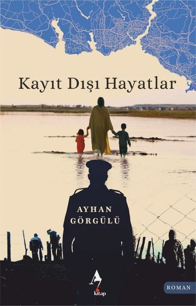 Kayıt Dışı Hayatlar - Ayhan Görgülü | Yeni ve İkinci El Ucuz Kitabın A