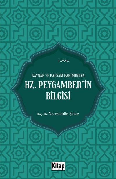 Kaynak Ve Kapsam Bakımından Hz. Peygamber'in Bilgisi - Necmeddin Şeker