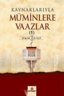 Kaynaklarıyla Mü'minlere Vaazlar 1 - Ömer Öztop | Yeni ve İkinci El Uc