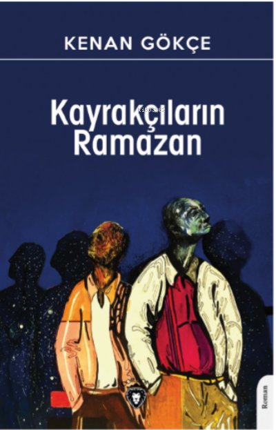 Kayrakçıların Ramazan - Kenan Gökçe | Yeni ve İkinci El Ucuz Kitabın A