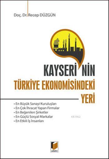 Kayseri'nin Türkiye Ekonomisindeki Yeri - Recep Düzgün- | Yeni ve İkin