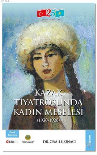 Kazak Tiyatrosunda Kadın Meselesi - Cemile Kınacı | Yeni ve İkinci El 