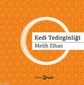 Kedi Tedirginliği - Melih Elhan | Yeni ve İkinci El Ucuz Kitabın Adres