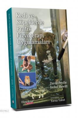 Kedi ve Köpeklerde Pratik Fizyoterapi Uygulamaları - David Prydie | Ye