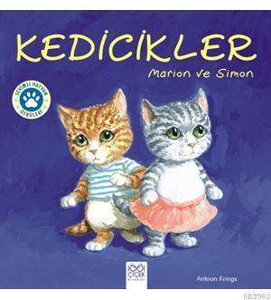 Kedicikler: Marion ve Simon - Sevimli Hayvan Öyküleri - Antoon Krings 