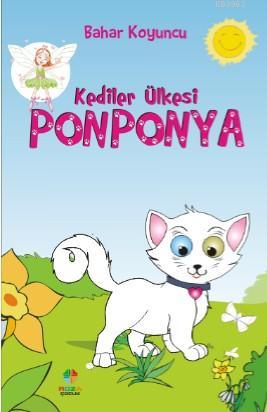 Kediler Ülkesi Ponponya - Bahar Koyuncu | Yeni ve İkinci El Ucuz Kitab