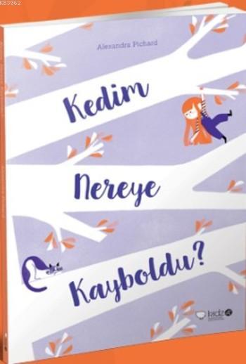 Kedim Nereye Kayboldu ? - Alexandra Pichard | Yeni ve İkinci El Ucuz K