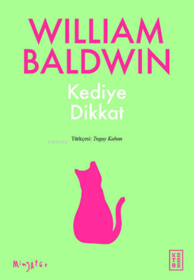 Kediye Dikkat - William Baldwin | Yeni ve İkinci El Ucuz Kitabın Adres