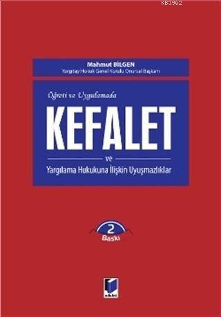 Kefalet ve Yargılama Hukukuna İlişkin Uyuşmazlıklar - Mahmut Bilgen | 