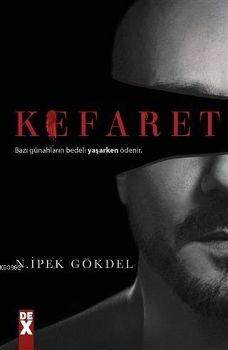 Kefaret - N. İpek Gökdel | Yeni ve İkinci El Ucuz Kitabın Adresi