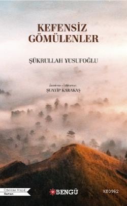 Kefensiz Gömülenler - Şükrullah Yusufoğlu | Yeni ve İkinci El Ucuz Kit