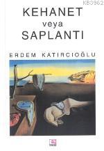 Kehanet Veya Saplantı - Erdem Katırcıoğlu | Yeni ve İkinci El Ucuz Kit
