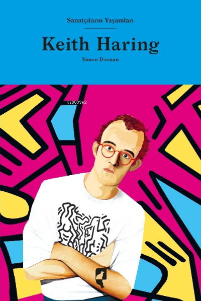 Keith Haring - Simon Doonan | Yeni ve İkinci El Ucuz Kitabın Adresi