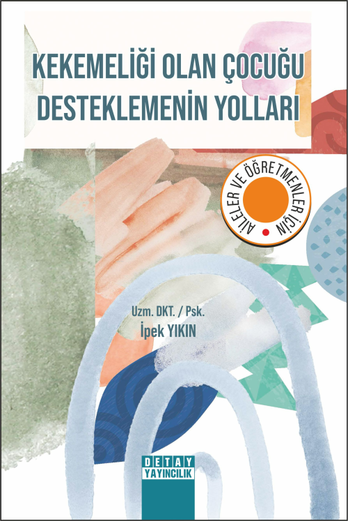 Kekemeliği Olan Çocuğu Desteklemenin Yolları - İpek Yıkın | Yeni ve İk