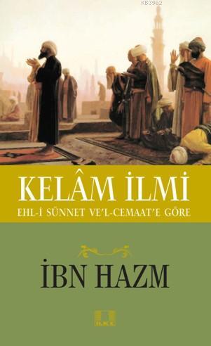 Kelâm İlmi - İbn Hazm | Yeni ve İkinci El Ucuz Kitabın Adresi