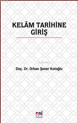 Kelâm Tarihine Giriş - Orhan Şener Koloğlu | Yeni ve İkinci El Ucuz Ki