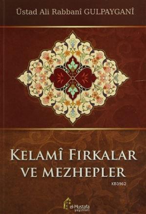 Kelami Fıkralar ve Mezhepler - Ali Rabbani Gulpaygani | Yeni ve İkinci