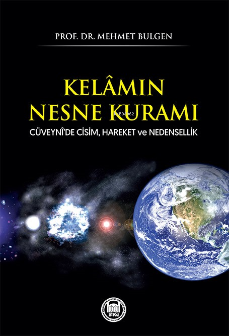 Kelâmın Nesne Kuramı;Cüveynî’de Cisim, Hareket ve Nedensellik - Mehme