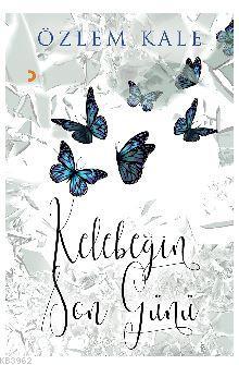 Kelebeğin Son Günü - Özlem Kale | Yeni ve İkinci El Ucuz Kitabın Adres