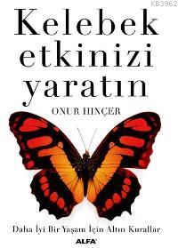 Kelebek Etkinizi Yaratın - Onur Hınçer | Yeni ve İkinci El Ucuz Kitabı