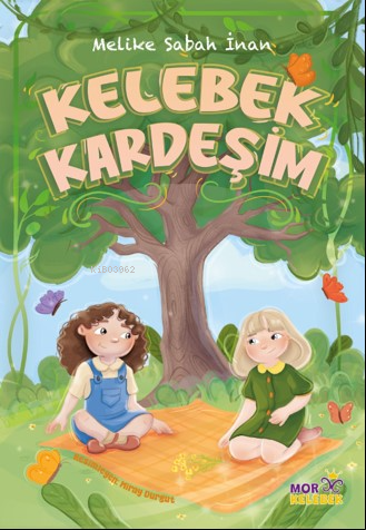 Kelebek Kardeşim - Melike Sabah İnan | Yeni ve İkinci El Ucuz Kitabın 