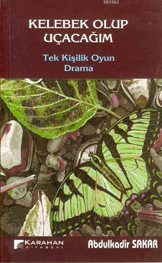 Kelebek Olup Uçacağım - Abdülkadir Sakar | Yeni ve İkinci El Ucuz Kita