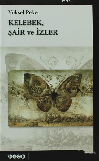 Kelebek, Şair ve İzler - Yüksel Peker | Yeni ve İkinci El Ucuz Kitabın