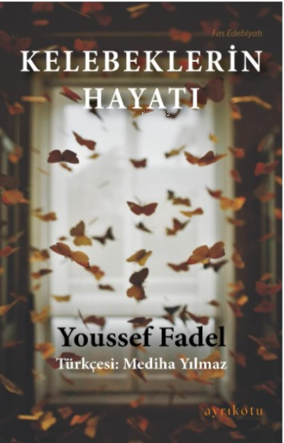 Kelebeklerin Hayatı - Youssef Fadel | Yeni ve İkinci El Ucuz Kitabın A