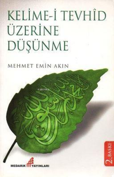 Kelime- İ Tevhid Üzerine Düşünme - Mehmet Emin Akın | Yeni ve İkinci E